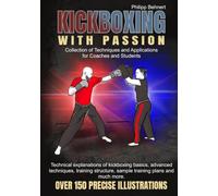 Kickboxing, with passion: Collection of techniques and application in popular sports