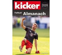 Kicker Fußball Almanach 2026: Nachschlagewerk für jeden Fußballfan. Rückblick auf den dt. & intern. Fußball in der Bundesliga & Regionalliga, WM, EM, DFB-Pokal, Europapokal, Jugend- & Frauenfußball