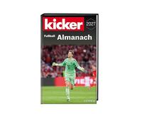 Kicker Fußball Almanach 2027: Nachschlagewerk für jeden Fußballfan. Rückblick auf den dt. & intern. Fußball in der Bundesliga & Regionalliga, WM, EM, DFB-Pokal, Europapokal, Jugend- & Frauenfußball