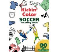 Kickin' Color Soccer Coloring Book: Ultimate Sports Coloring Book [Fun for All Ages including Adults]
