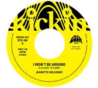 Jeannette Holloway - Kickin Presents T.K. 45: I Won't Be Around/You Got to Give A Little