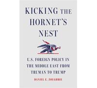 Kicking the Hornet's Nest U.S. Foreign Policy in the Middle East from Truman to Trump - Daniel E. Zoughbie - Simon & Schuster - ebook (ePub) - Livre