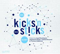Kicks'n Sticks – Das Was Bleibt – CD – in-akustik
