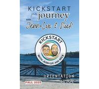 KickStart with Jean-Luc and Nick - Fall 2025: Orientation Guide