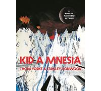 Kid A Mnesia: A Book of Radiohead Artwork