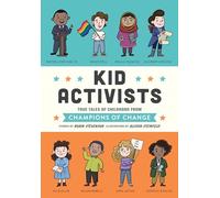 Kid Activists: True Tales of Childhood from Champions of Change