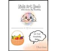 Kid Art Book: Little Hands, Big Creativity