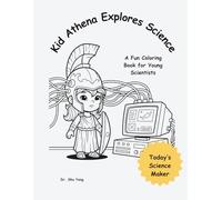 Kid Athena Explores Science: Today’s Science Maker