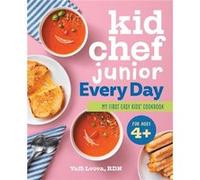 Kid Chef Junior Every Day My First Easy Kids Cookbook by Yaffi Lvova Yaffi Lvova (Auteur)