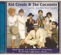 Kid Creole and the Coconuts - Annie, I M Not Your Daddy [Import]