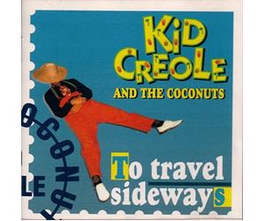 Kid Creole And The Coconuts - to Travel Sideways
