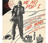 Kid Creole & The Coconuts Present Coatimundi - Me No Pop I