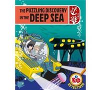 Kid Detectives The Puzzling Discovery in the Deep Sea by Adam Bushnell Adam Bushnell (Auteur)