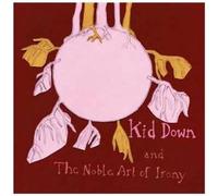 Kid Down - Noble Art of Irony [Import]