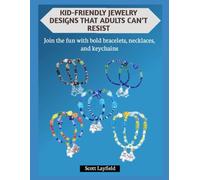 KID-FRIENDLY JEWELRY DESIGNS THAT ADULTS CAN’T RESIST: Join the fun with bold bracelets, necklaces, and keychains