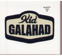 Kid Galahad - Runaway Train E.P. [Import]