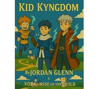 Kid Kyngdom: Vol 1: Rise of the Guild