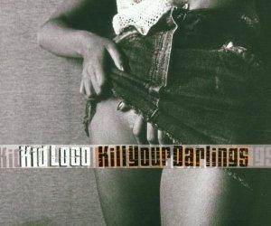 Kid Loco - Kill Your Darlings [Import]