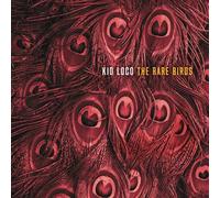 KID LOCO - THE RARE BIRDS CD NEUF