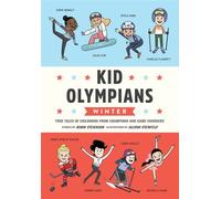 Kid Olympians: Winter True Tales of Childhood from Champions and Game Changers - Robin Stevenson - Quirk Books - ebook (ePub) - Livre