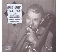 Kid Ory '44-'46: with Mutt Carey, Albert Nicholas, Barney Bigard and Leadbelly by Kid Ory (1994-08-11) by Kid Ory (1994-08-11)