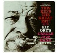 Kid Ory & His Creole Jazz Band - This Kid's The Greatest