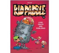 Midam – Kid Paddle Tome 19 : Love, Death and RoBlorks – Cartonné – Bande dessinée jeunesse – Dupuis