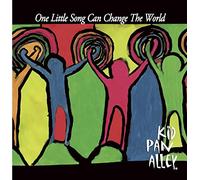 Kid Pan Alley - One Little Song Can Change The World