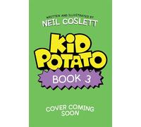 Kid Potato: Butter Wouldn't Melt Book 3 - Neil Coslett - Starboard - ebook (ePub) - Livre