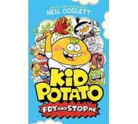 Kid Potato: Fry and Stop Me Book 2 - Neil Coslett - Starboard - ebook (ePub) - Livre
