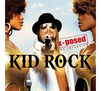 Kid Rock - Kid Rock X-Posed