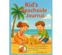 Kid’s Beachside Journal: Children's Full Year Beach Inspired Daybook to Promote the Love of Writing