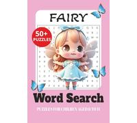Kid’s Fairy Word Search: 50+ Magical Puzzle Challenges for Kids Ages 6-11 | Fun Fairy-Themed Word Search Book for Learning and Play