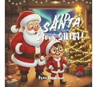 Kid Santa Saves Santa: A Rhyming Christmas Adventure: A Heartwarming Holiday Tale of Teamwork and a Magical Rescue at the North Pole