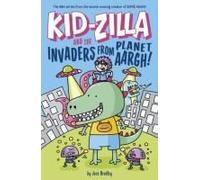 Kid-Zilla And The Invaders From Planet Aargh!
