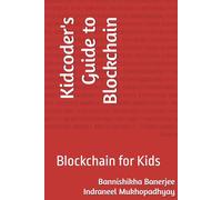 Kidcoder's Guide to Blockchain: Blockchain for Kids