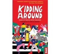 Kidding Around by Dervla Murphy Unknown (Auteur)