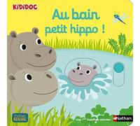 Kididoc – Au bain petit hippo ! – Zooparc de Beauval – Dès 1 an – Nathan