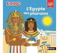 Kididoc : L'Égypte des pharaons - Livre documentaire animé - Découverte des mystères de l'Égypte ancienne pour enfants dès 5 ans
