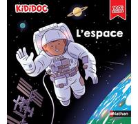 Kididoc – L'espace – Un documentaire 100% animé et renouvelé – Dès 5 ans – Nathan