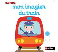 Kididoc - Mon imagier du train - Livre animé - Dès 1 an