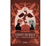 Kidnappé par Merlin - Tome I : La prophétie de Merlin - Guiz - Hello - broché - roman jeunesse