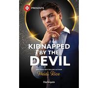 Kidnapped by the Devil - Heidi Rice - Harlequin Presents - ebook (ePub) - Livre