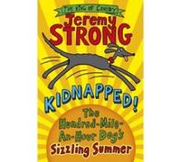 Kidnapped! The Hundred-Mile-an-Hour Dog's Sizzling Summer Jérémy Strong Jérémy Strong (Auteur)