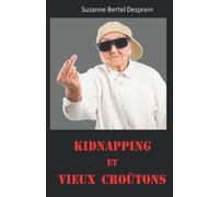 Kidnapping et vieux croûtons