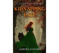 Kidnapping Fate: A Luna Stone Series