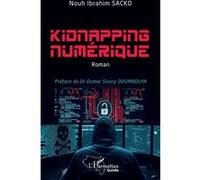 Kidnapping numérique Nouh Ibrahim Sacko (Auteur), Oumar Sivory Doumbouya (Préface)