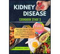 Kidney Disease Cookbook Stage 3: Super Easy & Delicious, Nutrition And Affordable Low-Carb, Low-Sodium, Low-Phosphorus, And Low-Potassium Recipes For ... Radiance: Progressive Culinary Wellness)