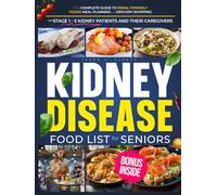 Kidney Disease Food List for Seniors: A Kidney-Friendly Collection of Science-Backed, Delicious Recipes, Budget-Friendly Grocery Lists, and Renal Diet Meal Plans for Lasting Health Energy, and Vitaliy