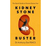 Kidney Stone Buster: The Quick Guide to Prevent Stones Fast